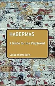 Habermas: A Guide for the Perplexed