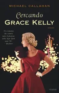 Michael Callahan - Cercando Grace Kelly (Repost)