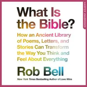 «What is the Bible?» by Rob Bell