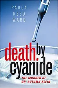 Death by Cyanide: The Murder of Dr. Autumn Klein