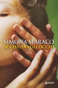 Simona Sparaco - Se chiudo gli occhi 