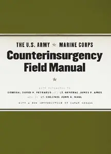 The U.S. Army/Marine Corps Counterinsurgency Field Manual: U.S. Army Field Manual No. 3-24