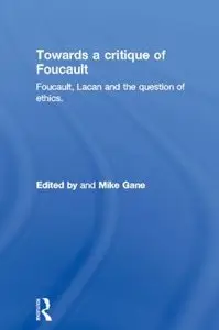 Towards a critique of Foucault: Foucault, Lacan and the question of ethics