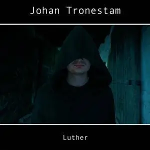Johan Tronestam - Luther (2017)