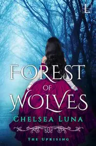 «A Forest of Wolves» by Chelsea Luna