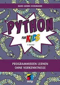 Python für Kids: Programmieren lernen ohne Vorkenntnisse (German Edition)