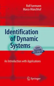 "Identification of Dynamic Systems: An Introduction with Applications" by Rolf Isermann, Marco Münchhof (Repost)
