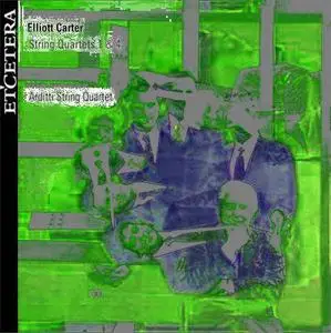Elliott Carter - String Quartets (1988)