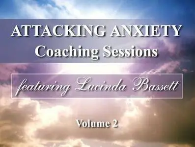 Lucinda Bassett - Attacking Anxiety & Depression Program