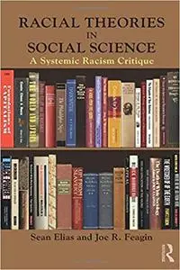 Racial Theories in Social Science: A Systemic Racism Critique