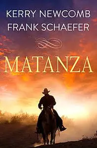 «Matanza» by Frank Schaefer, Kerry Newcomb