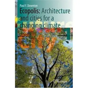 Ecopolis: Architecture and Cities for a Changing Climate (Repost)