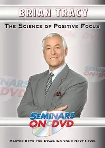 Brian Tracy - The Science of Positive Focus [repost]