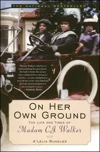 «On Her Own Ground» by A’Lelia Bundles