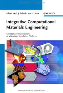 Integrative Computational Materials Engineering: Concepts and Applications of a Modular Simulation Platform