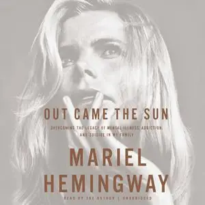 «Out Came the Sun» by Mariel Hemingway