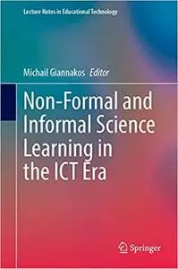 Non-Formal and Informal Science Learning in the ICT Era