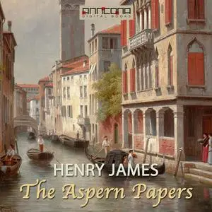 «The Aspern Papers» by Henry James