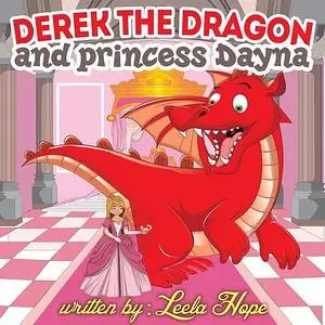 «Derek the Dragon and Princess Dayna» by Leela Hope