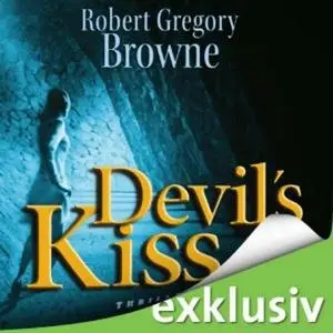 Robert Gregory Browne - Devil's Kiss - Dir bleiben 48 Stunden