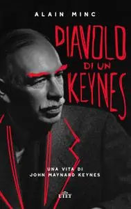 Alain Minc - Diavolo di un Keynes. Una vita di John Maynard Keynes