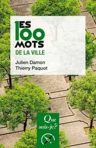 Julien Damon, Thierry Paquot, "Les 100 mots de la ville"