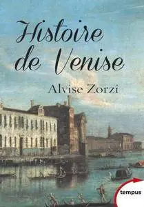 Alvise Zorzi, "Histoire de Venise"