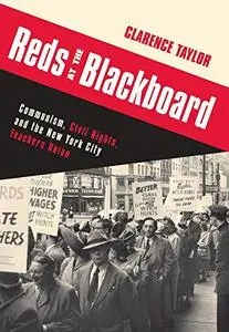 Reds at the Blackboard: Communism, Civil Rights, and the New York City Teachers Union (Repost)