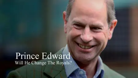 CH5. - Prince Edward: Will He Change the Royals? (2023)