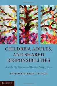 Children, Adults, and Shared Responsibilities: Jewish, Christian and Muslim Perspectives (repost)