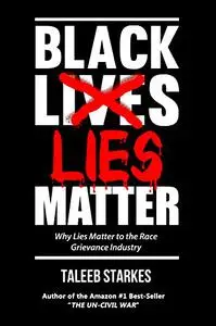 Black Lies Matter: Why Lies Matter to the Race Grievance Industry (Repost)