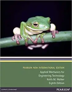 Applied Mechanics for Engineering Technology: Pearson New International Edition (Repost)