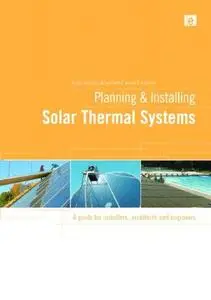 Planning and Installing Solar Thermal Systems: A Guide for Installers, Architects and Engineers, Second Edition