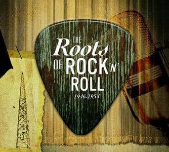 VA - The Roots Of Rock 'N' Roll 1946-1954 (Remastered) (2004)