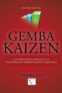Gemba Kaizen: A Commonsense Approach to a Continuous Improvement Strategy (2nd Edition) (repost)