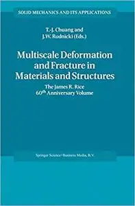 Multiscale Deformation and Fracture in Materials and Structures (Repost)