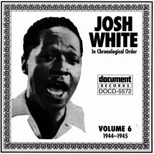 Josh White - In Chronological Order, Volume 6: 1944-1945 (1997)