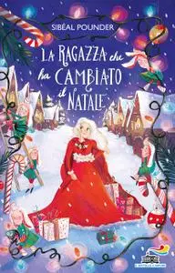 Sibéal Pounder - La ragazza che ha cambiato il Natale