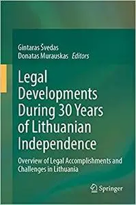 Legal Developments During 30 Years of Lithuanian Independence