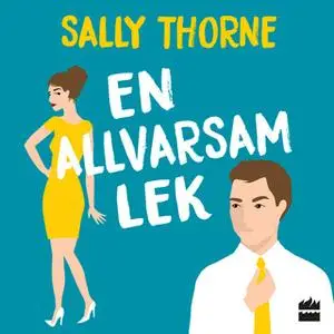 «En allvarsam lek» by Sally Thorne