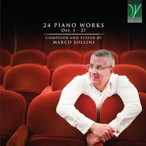 Marco Sollini - Marco Sollini: 24 Piano Works - Opp. 1 - 27 (2022)