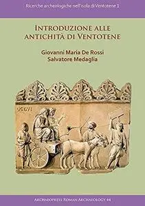 Introduzione Alle Antichità Di Ventotene: Ricerche archeologiche nell’isola di Ventotene 1