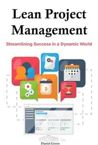 Lean Project Management: Streamlining Success in a Dynamic World