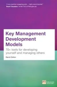 Key Management Development Models: 70+ tools for developing yourself and managing others