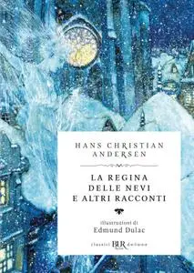 Hans Christian Andersen - La regina delle nevi e altri racconti (Deluxe)