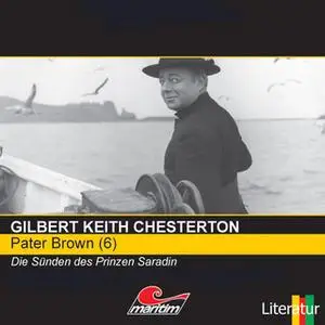 «Pater Brown - Folge 6: Die Sünden des Prinzen Saradin» by Gilbert Keith Chesterton