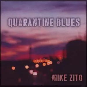 Mike Zito - Quarantine Blues (2020)