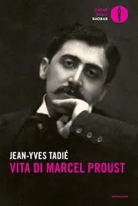 Jean-yves Tadié - Vita di Marcel Proust