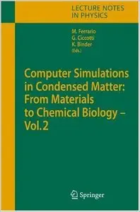 Computer Simulations in Condensed Matter: From Materials to Chemical Biology. Volume 2 by Mauro Ferrario