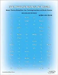 The Twelve Notes of Music: Music Theory Simplified: Ear Training and Interval Study Course